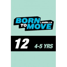 LESMILLS BORN TO MOVE 12  4-5YEARS VIDEO+MUSIC+NOTES